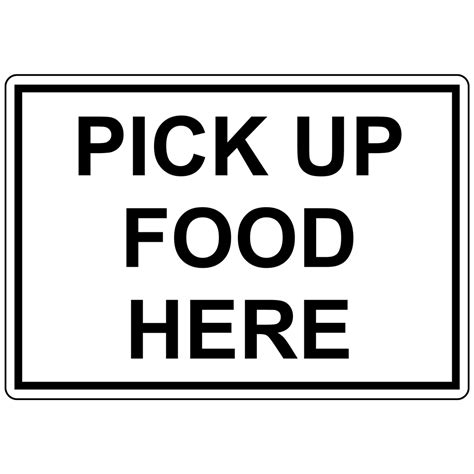 Pick Up Food Here Engraved Sign EGRE-15799-BLKonWHT Customer Policies