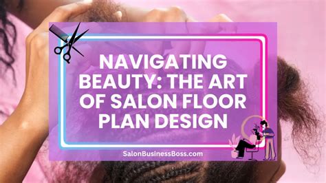 Navigating Beauty: The Art of Salon Floor Plan Design - Salon Business Boss