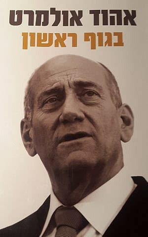 Ehud Olmert takes no prisoners in conspiratorial and unrepentant memoir ...