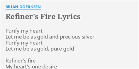 "REFINER'S FIRE" LYRICS by BRIAN DOERKSEN: Purify my heart Let...