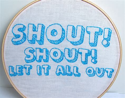 Embroidery Hoop Art Song Lyrics. Shout Shout Let It All Out