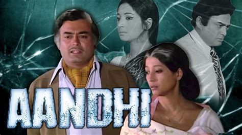 Aandhi (1975) Full Hindi Movie | Sanjeev Kumar, Suchitra Sen, Om Shivpuri - YouTube