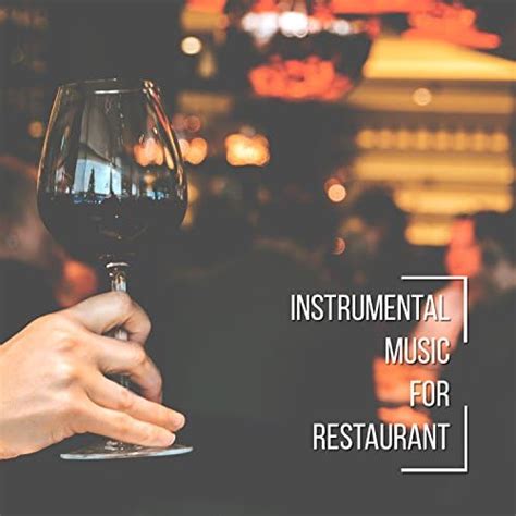 Amazon.com: Instrumental Music for Restaurant – Jazz Melodies for Restaurant, Dinner Party Time ...