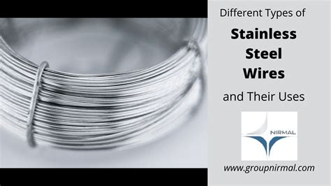 Different Types of Stainless Steel Wires and Their Uses | Group Nirmal