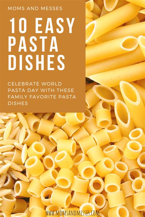 World Pasta Day: 10 Pasta Dishes Your Whole Family Will Love! » Welcome to Moms and Messes ...