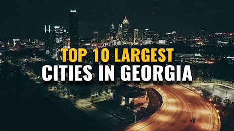 Top 10 Largest Cities in Georgia 2023 - YouTube