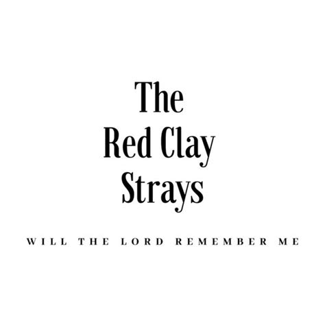 Will the Lord Remember Me, The Red Clay Strays - Qobuz