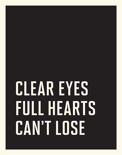 Image of Clear Eyes, Full Hearts, Can't Lose - FNL | Quirky quotes, Clear eyes, Cool words