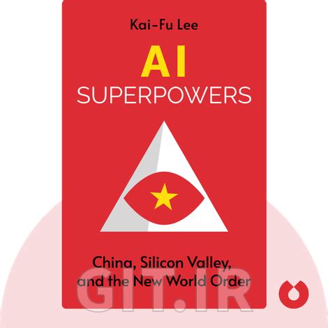 AI Superpowers Summary of Key Ideas and Review | Kai-Fu Lee