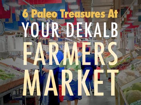 6 Paleo Treasures At Your Dekalb Farmers Market - The Sophisticated Caveman