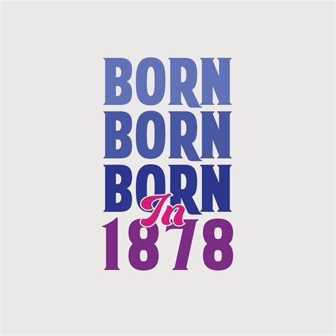 Born in 1878. Birthday celebration for those born in the year 1878 ...