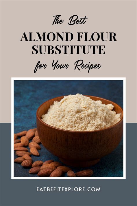 The Best Almond Flour Substitute for Your Recipes