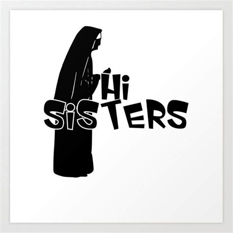 hi sisters Art Print by bobbigmac #AD , #Sponsored, #advertisement, # ...