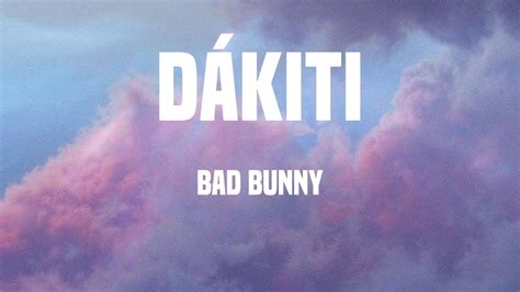 Bad Bunny - DÁKITI (Lyrics) - YouTube