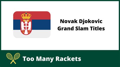 Novak Djokovic Grand Slam Titles - Too Many Rackets