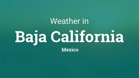 Weather in Baja California, Mexico