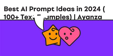 Best AI Prompts in 2024- 100+ Text Examples | Ayanza, project ...