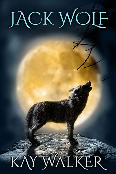 Jack Wolf by Kay Walker | Goodreads