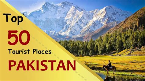 "PAKISTAN" Top 50 Tourist Places | Pakistan Tourism - YouTube