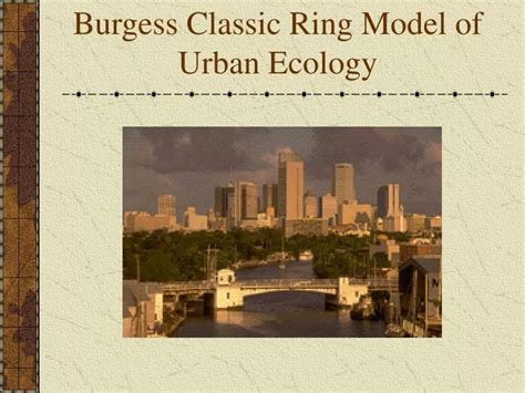 PPT - Burgess Classic Ring Model of Urban Ecology PowerPoint Presentation - ID:9460370