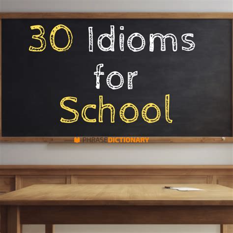 30 Idioms for School