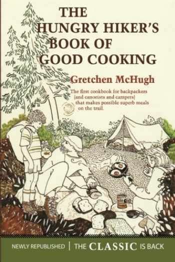 Sell, Buy or Rent The Hungry Hiker's Book of Good Cooking 9780615652627 061565262X online