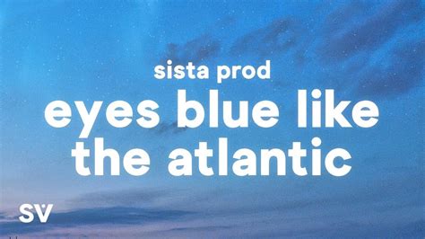 Sista Prod - Eyes Blue Like The Atlantic (Lyrics) ft. Subvrbs - YouTube