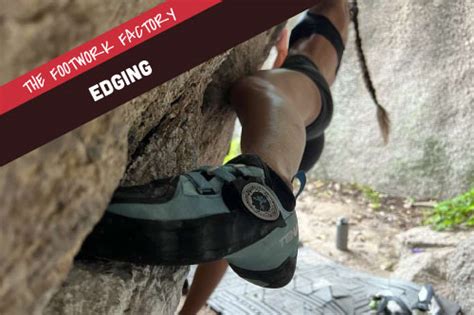 The Footwork Factory: What is edging in climbing?