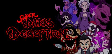 Super Dark Deception by Glowstick Entertainment