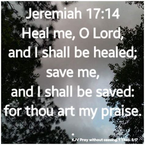 Jeremiah 17:14 KJV | Healing bible verses, Inspirational scripture, King james bible verses