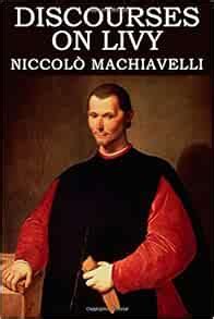 Discourses on Livy: Machiavelli, Niccolò, Thomson, Ninian Hill ...