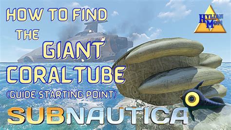 Giant Coral Tube: Guide Starting Location | Subnautica Made Simple ...