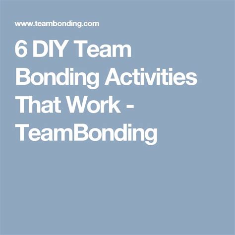 6 DIY Team Bonding Activities That Work - TeamBonding | Team bonding ...