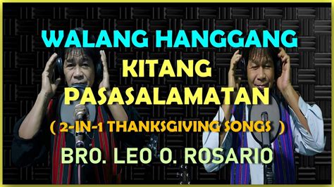 WALANG HANGGANG KITANG PASASALAMATAN / HABANG BUHAY KITANG PASASALAMATAN - Bro Leo O. Rosario ...