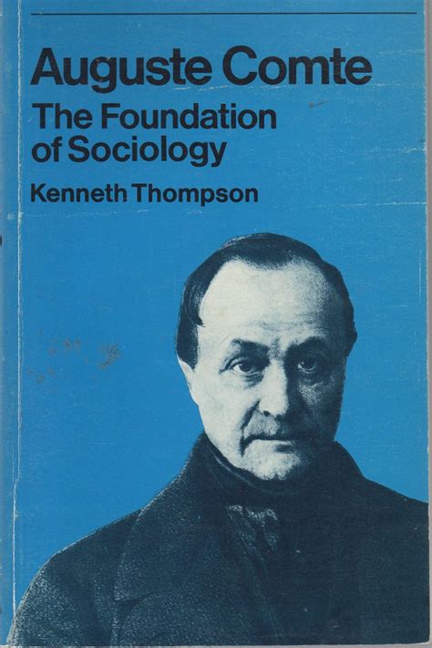 Auguste Comte: The Foundation of Sociology by Auguste Comte | Goodreads