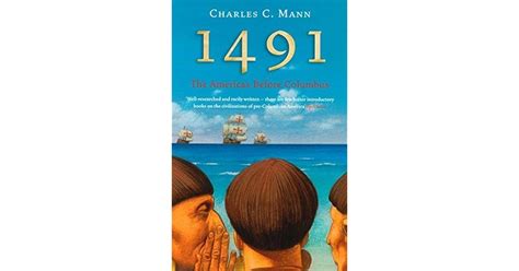 1491: The Americas Before Columbus by Charles C. Mann