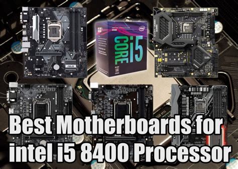 Best Motherboards for intel i5 8400 Processor | The Technoburst