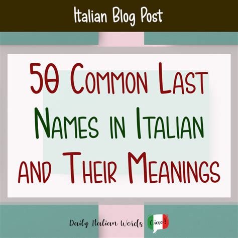 The 50 Most Common Italian Last Names (And Their Meanings) - Daily Italian Words