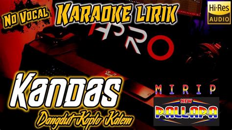 KANDAS KARAOKE DANGDUT KOPLO DUET LIRIK MIRIP NEW PALLAPA - YouTube