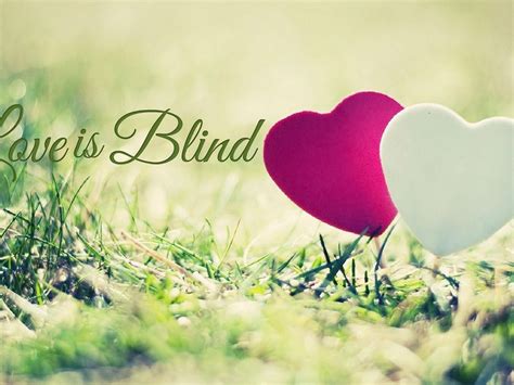 Love Is Blind Quotes HD desktop wallpaper : Widescreen : High ...