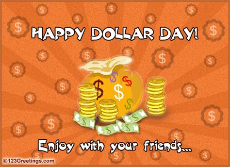 Enjoy Dollar Day! Free Dollar Day eCards, Greeting Cards | 123 Greetings