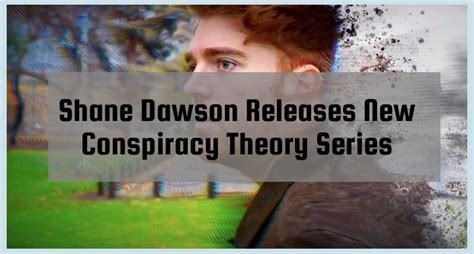 Achona | Shane Dawson Releases New Conspiracy Theory Series