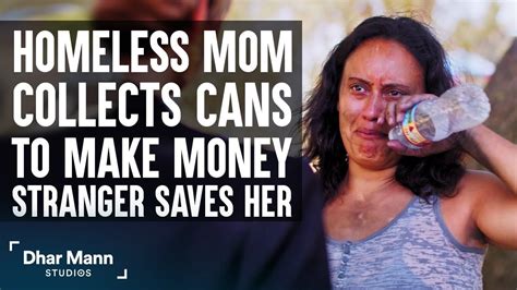 Homeless Mom Collects Cans For Cash, Stranger Changes Her Life Forever ...