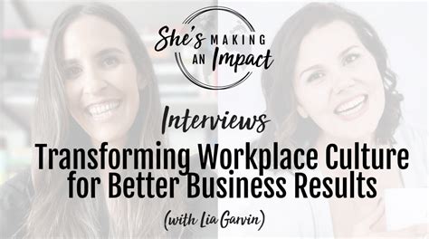 Transforming Workplace Culture for Better Business Results (with Lia ...