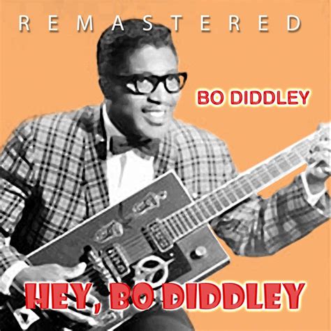 Download Hey, Bo Diddley by Bo Diddley | eMusic