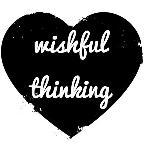 Wishful Thinking