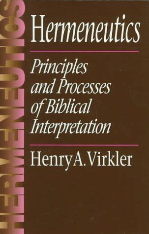 Hermeneutics: Principles and Processes of Biblical Interpretation by ...