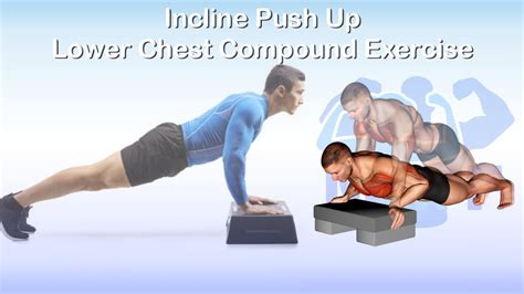 Incline Push Up: Reliable Compound Exercise For Your Lower Chest