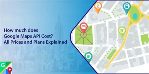 How much does Google Maps API Cost? Prices and Plans Explained