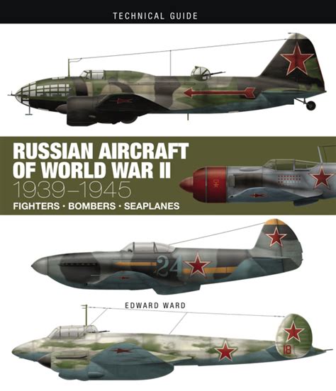 Russian Aircraft of World War II: Technical Guide [128pp] - Amber Books